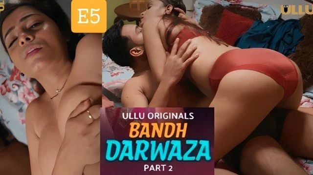 Bandh Darwaza 2025 Ullu Hindi XXX Web Series Episode 5